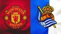 Man Utd vs Real Sociedad: Pratinjau, Prediksi dan Pengaturan