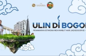 The Sahira Hotel Hadirkan Promo ULIN DI BOGOR untuk Meriahkan Hari Jadi ke-543 Bogor