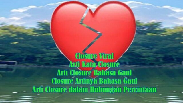 Arti-Kata-Closure-dan-Arti-Closure-Bahasa-Gaul-serta-Closure-Artinya-Bahasa-Gaul-dan-dalam-Hubungan.jpg