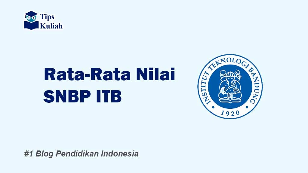 Rata-rata SNBP ITB 2026, cek sekarang