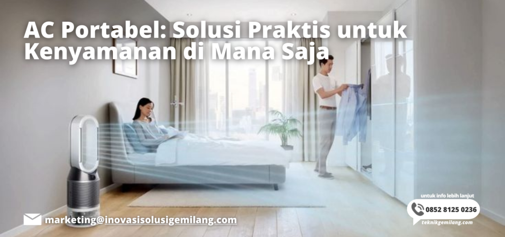 Tak Ingin Boros Biaya? AC Portabel P2 1.5 PK Solusi Cerdas Rumah Modern