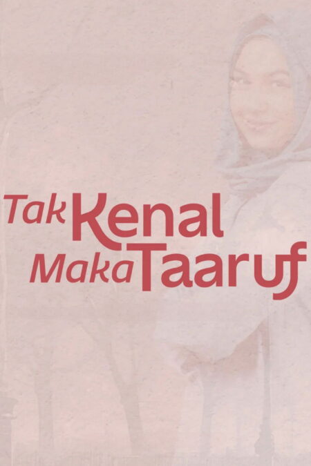 6 Fakta dan Sinopsis Film ‘Tak Kenal Maka Taaruf’, Cinta Tanpa Pacaran